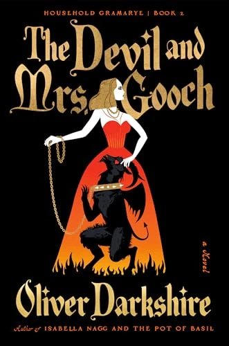 The Devil and Mrs. Gooch (A Novel) by Oliver Darkshire, 9781324124467