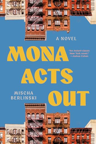 Mona Acts Out (A Novel) - 9781324098539 by Mischa Berlinski