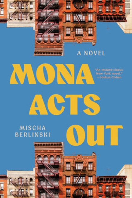 Mona Acts Out (A Novel) - 9781324098539 by Mischa Berlinski