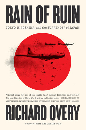 Rain of Ruin (Tokyo, Hiroshima, and the Surrender of Japan) - 9781324130772 by Richard Overy, 9781324130772
