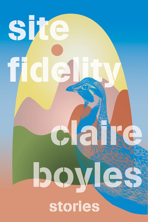 Site Fidelity (Stories) - 9781324052128 by Claire Boyles, 9781324052128