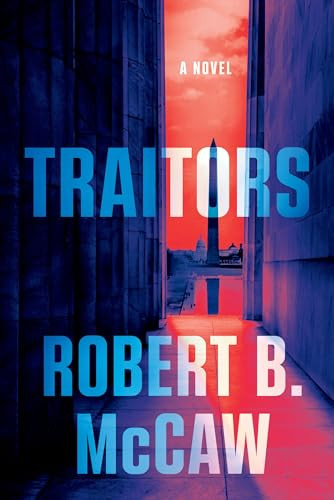 Traitors (A Novel) by Robert B. McCaw, 9781324123996