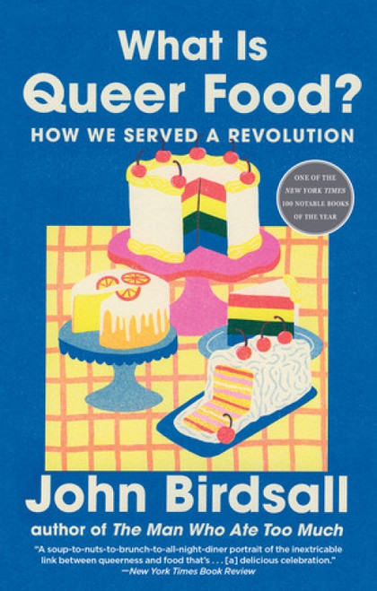 What Is Queer Food? (How We Served a Revolution) - 9781324130741 by John Birdsall