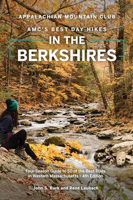 AMC's Best Day Hikes in the Berkshires (Four-Season Guide to 50 of the Best Trails in Western Massachusetts) - 9781628421880 - 9781628421880 by John S. Burk, Réne Laubach, 9781628421880