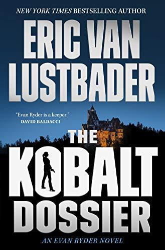 The Kobalt Dossier (An Evan Ryder Novel) by Eric Van Lustbader, 9781250418944