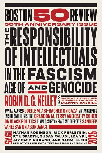 The Responsibility of Intellectuals in the Age of Fascism and Genocide by Robin D. G. Kelley, Vivian Gornick, Elaine Scarry, 9781946511973