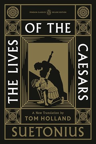The Lives of the Caesars ((Penguin Classics Deluxe Edition)) by Suetonius, Tom Holland, Tom Holland, Tom Holland, 9780143139287
