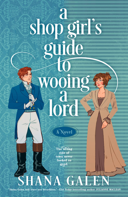 A Shop Girl's Guide to Wooing a Lord by Shana Galen, 9798217188512