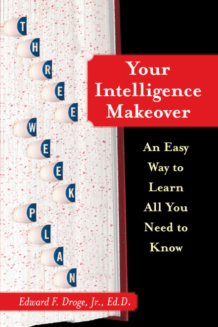 Your Intelligence Makeover (An Easy Way to Learn All You Need to Know) by Edward F. Droge, 9781416584575