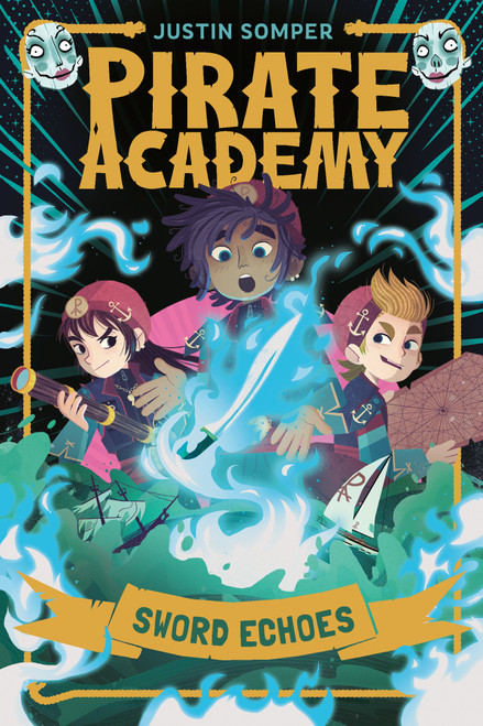 Pirate Academy: Sword Echoes by Justin Somper, Teo Skaffa, 9798217050499
