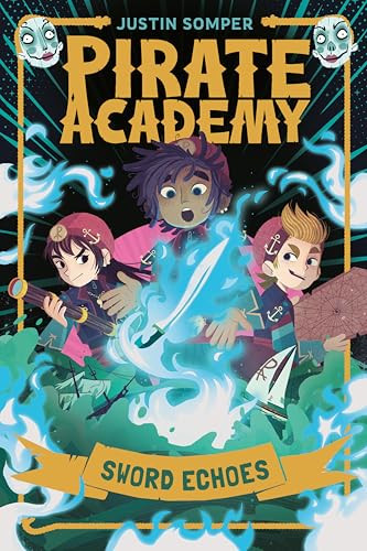 Pirate Academy: Sword Echoes by Justin Somper, Teo Skaffa, 9798217050499