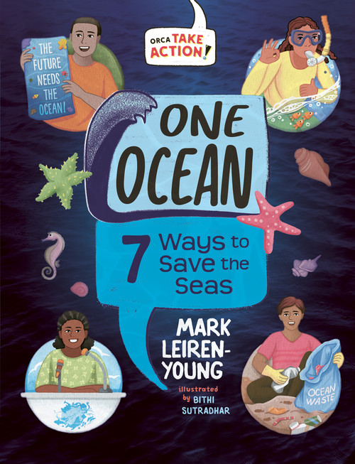 One Ocean (7 Ways to Save the Seas) by Mark Leiren-Young, Bithi Sutradhar, 9781459842939