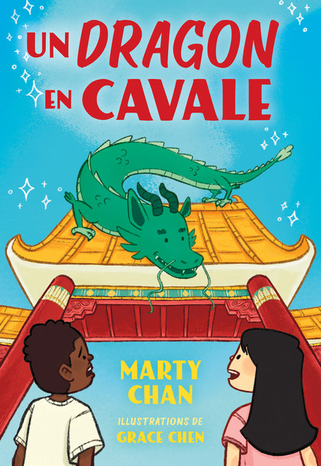 Un dragon en cavale (French Edition) by Marty Chan, Grace Chen, Rachel Martinez, 9781459844568
