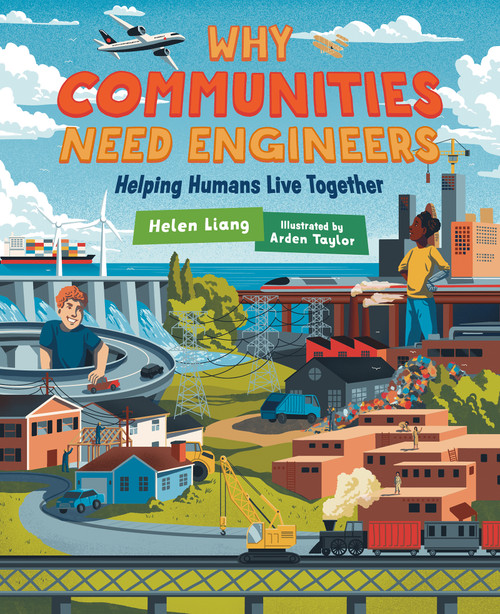 Why Communities Need Engineers (Helping Humans Live Together) by Helen Liang, Arden Taylor, 9781459840539