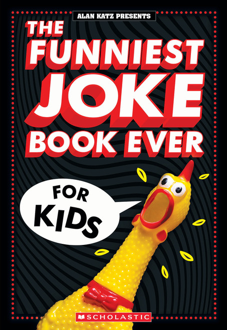 The Funniest Joke Book Ever For Kids: Over 200 Jokes! by Alan Katz, Ellen Duda, 9781546132660