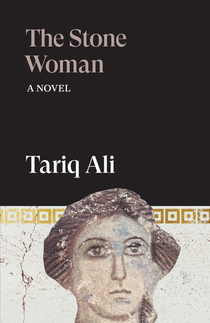 The Stone Woman (A Novel) by Tariq Ali, 9781836743736
