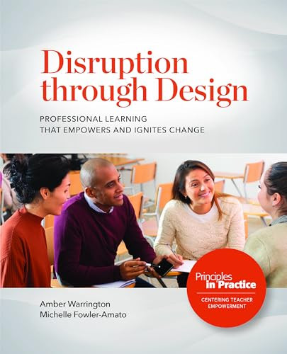Disruption through Design (Professional Learning That Empowers and Ignites Change) by Amber Warrington, Michelle Fowler-Amato, 9780814102718