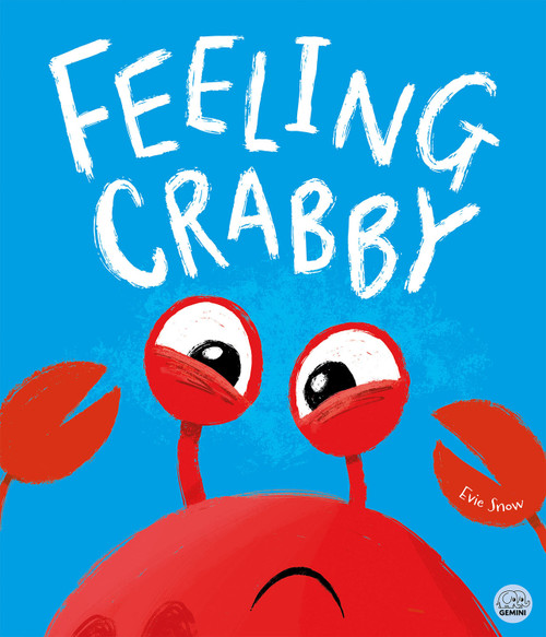 Feeling Crabby (Can YOU help Hector the hermit crab find a new home?) by Evie Snow, Evie Snow, 9781836161363