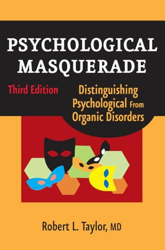 Psychological Masquerade, Second Edition (Distinguishing Psychological from Organic Disorders) by Robert L. Taylor, 9780826102478