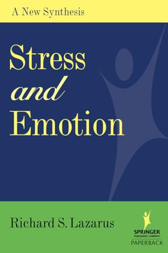 Stress and Emotion (A New Synthesis) by Richard S. Lazarus, 9780826102614