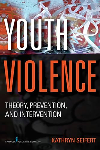 Youth Violence (Theory, Prevention, and Intervention) by Kathryn Seifert, 9780826107404