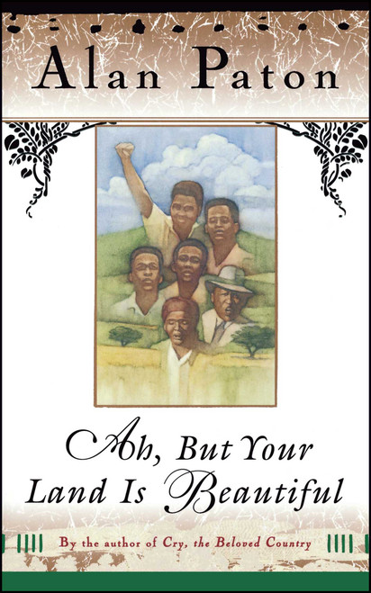 Ah, But Your Land Is Beautiful by Alan Paton, 9780684825830