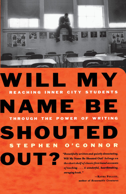 Will My Name Be Shouted Out by Stephen O'Connor, 9780684832104