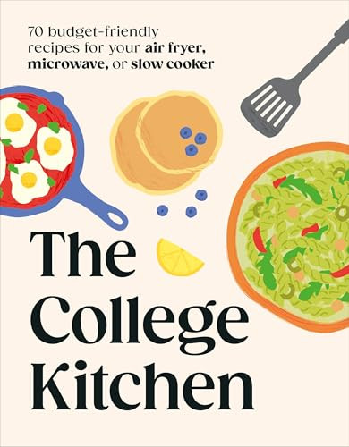 The College Kitchen (70 Budget-friendly Meals for Your Air-fryer, Microwave, or Slow Cooker) by DK, 9798217309986
