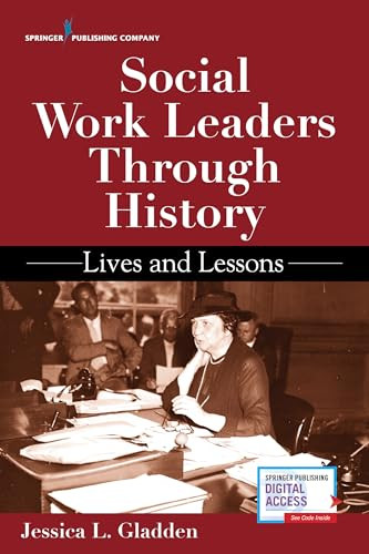 Social Work Leaders Through History (Lives and Lessons) by Jessica Gladden, 9780826146441