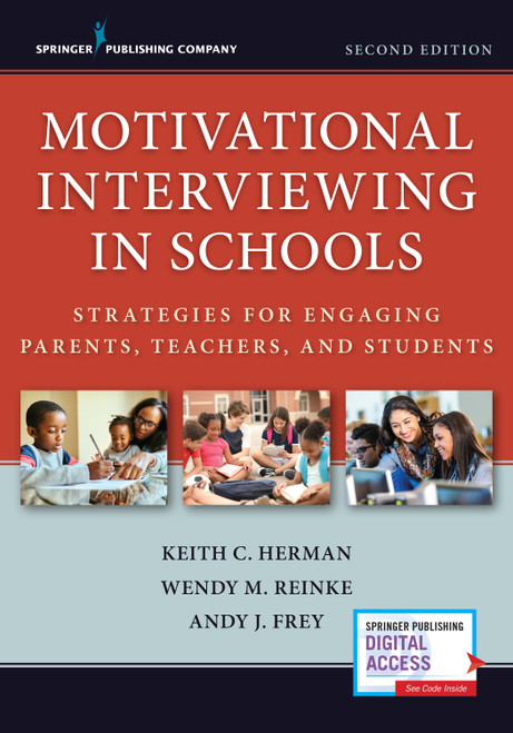 Motivational Interviewing in Schools (Strategies for Engaging Parents, Teachers, and Students) by Keith C. Herman, Wendy M. Reinke, Andy J. Frey, 9780826148773