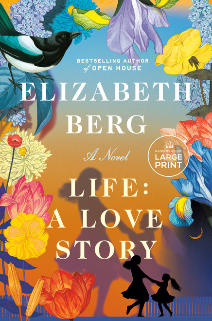 Life: A Love Story (A Novel) - 9798217347513 by Elizabeth Berg, 9798217347513