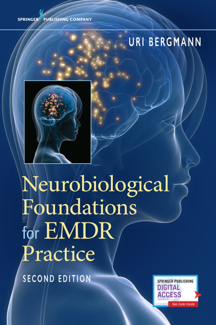 Neurobiological Foundations for EMDR Practice by Uri Bergmann, 9780826172662