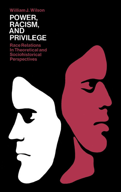 Power, Racism, and Privilege by William J. Wilson, 9780029355800