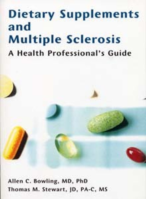 Dietary Supplements and Multiple Sclerosis (A Health Professional's Guide) by Allen C. Bowling, Thomas M. Stewart, 9781888799903