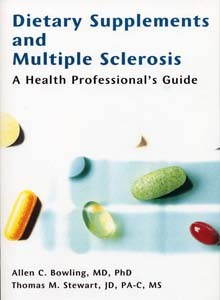 Dietary Supplements and Multiple Sclerosis (A Health Professional's Guide) by Allen C. Bowling, Thomas M. Stewart, 9781888799903