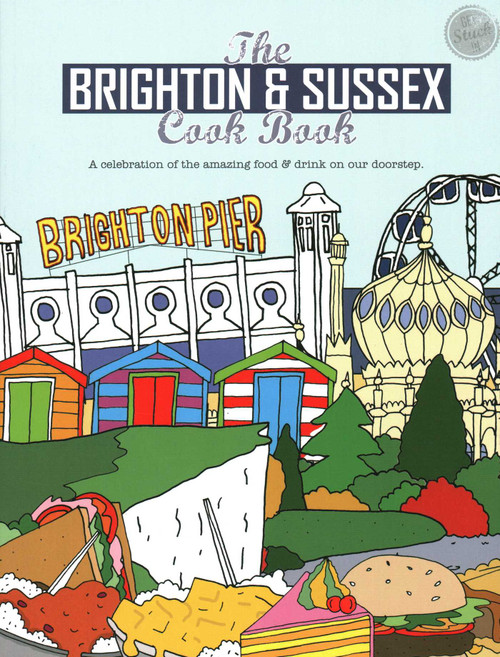 Brighton and Sussex Cook Book by Kate Eddison, Aaron Jackson, 9781910863220