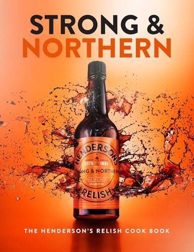 Strong and Northern (The Henderson's Relish Cook Book) by Katie Fisher, 9781910863527