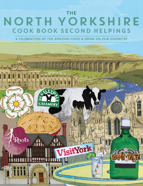 North Yorkshire Cook Book Second Helpings (A Celebration of the Amazing Food and Drink on Our Doorstep) by Katie Fisher, Kate Eddison, 9781910863565