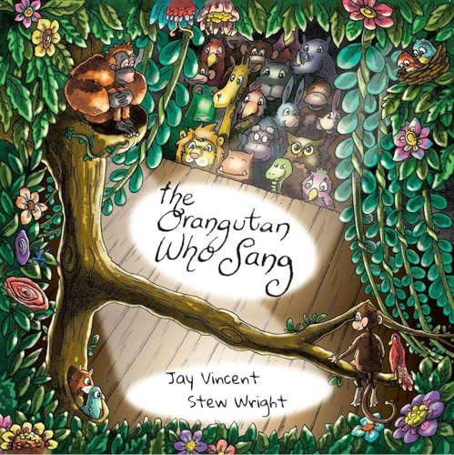 Orangutan Who Sang by Jay Vincent, Stew Wright, 9781910863572