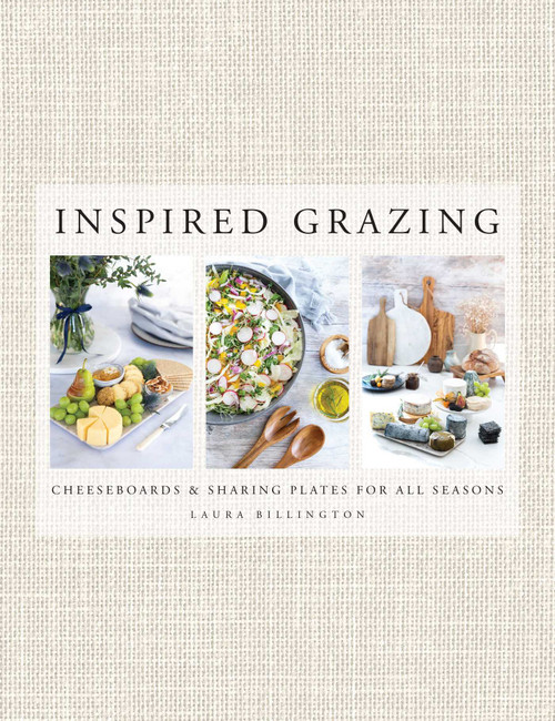 Inspired Grazing (Cheeseboards and Sharing Plates for All Seasons) by Laura Billington, 9781910863787