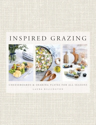 Inspired Grazing (Cheeseboards and Sharing Plates for All Seasons) by Laura Billington, 9781910863787