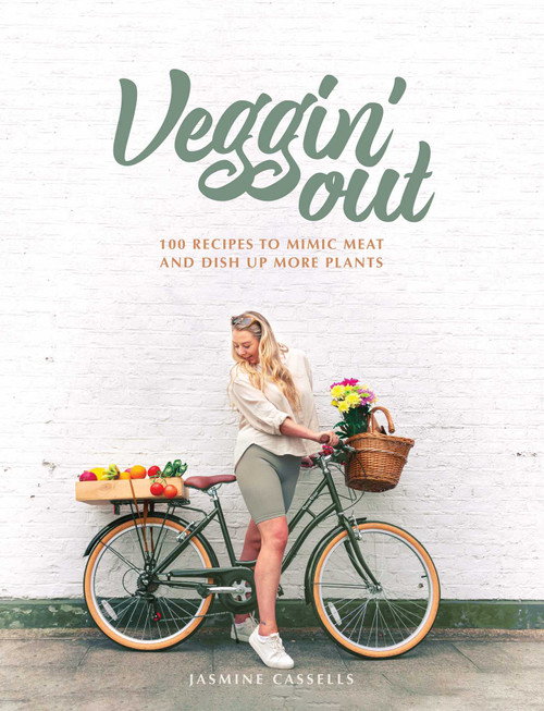 Veggin' Out (100 Recipes to Mimic Meat and Dish Up More Plants) by Jasmine Cassells, 9781910863800