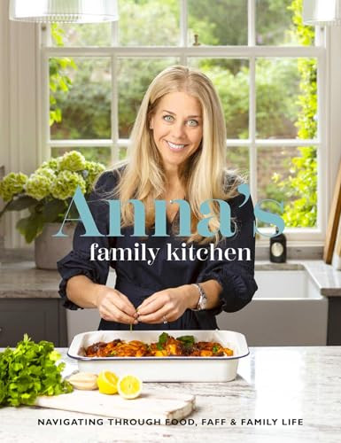 Anna's Family Kitchen (Navigating Through Food, Faff and Family Life) by Anna Stanford, 9781910863930