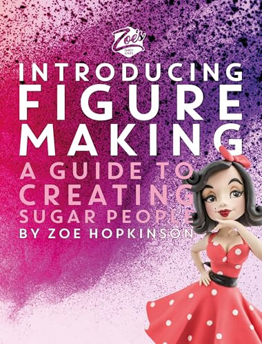 Zoe's Fancy Cakes: Introducing Figure Making (A Guide to Creating Sugar People) by Zoe Hopkinson, 9781915538161