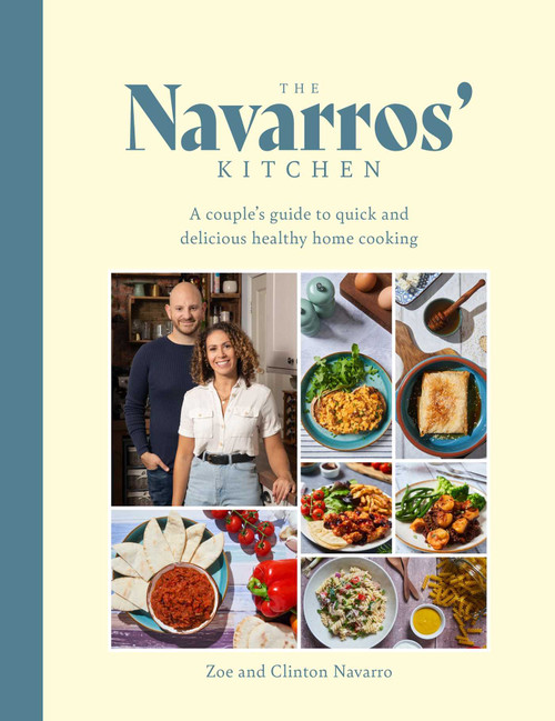 Navarros' Kitchen (A Couple's Guide to Quick and Delicious Healthy Home Cooking) by Zoe Navarros, Clinton Navarros, 9781915538185