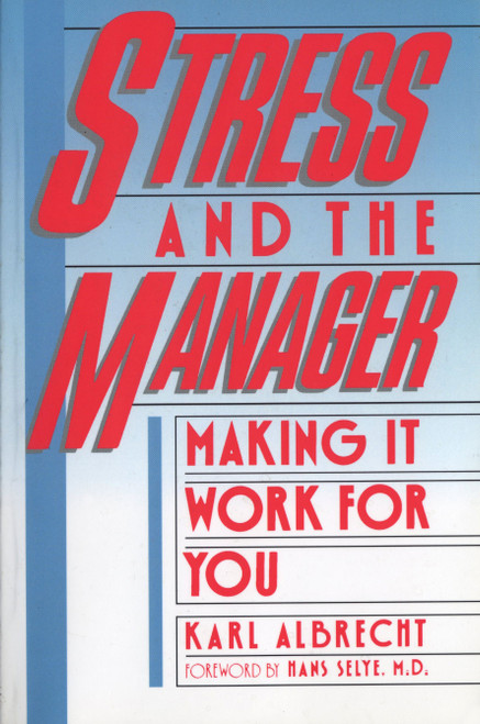 Stress and the Manager by Karl Albrecht, 9780671628239