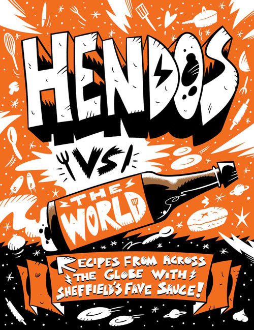 Hendo's vs The World (Recipes From Across the Globe with Sheffield's Fave Sauce) by Hendersons Relish, 9781915538215