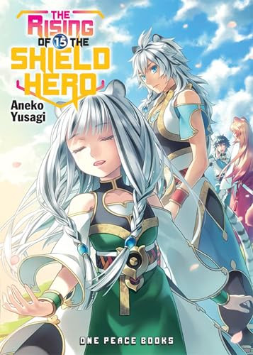 The Rising of the Shield Hero Volume 15 (Light Novel) by Aneko Yusagi, 9781642730197