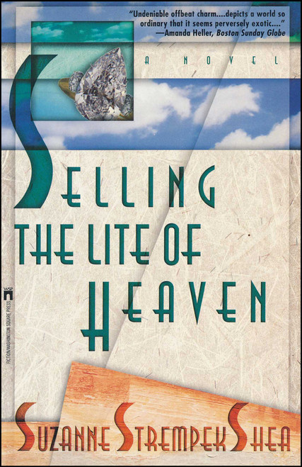 Selling the Lite of Heaven by Suzanne Strempek Shea, 9780671798659