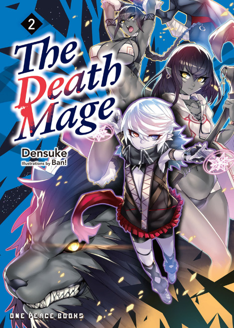 The Death Mage Volume 2 (Light Novel) by Takehiro Kojima, Densuke, Ban!, 9781642732436